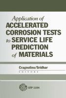 Application of Accelerated Corrosion Tests to Service Life Prediction of Materials (Astm Special Technical Publication// Stp) 0803118538 Book Cover
