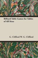Billiard Table Games for Tables of All Sizes 1408629712 Book Cover