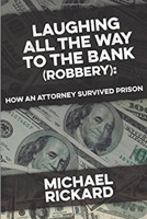 Laughing All the Way to the Bank (Robbery): My Education at Con College 1523361492 Book Cover