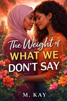 THE WEIGHT OF WHAT WE DON’T SAY B0GKSVSJJP Book Cover