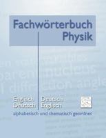 Fachwörterbuch Physik - alphabetisch und thematisch geordnet: Englisch - Deutsch Deutsch - Englisch 3848209187 Book Cover