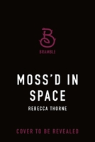 Moss'd in Space (Moss'd in Space, 1) 1250414148 Book Cover
