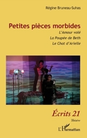 Petites pièces morbides: L'Amour volé, La poupée de Beth, Le Chat d'Arielle (Ecrits 21) (French Edition) 2343128650 Book Cover