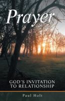 Prayer: God's Invitation to Relationship 1973645416 Book Cover