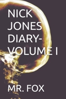 NICK JONES DIARY-VOLUME I B0F5RY5L1W Book Cover