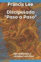 Discipulado "Paso a Paso": Aprendiendo a caminar con Dios (Spanish Edition) B084QL44V4 Book Cover