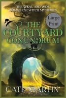 The Courtyard Conundrum: A Weal & Woe Bookshop Witch Mystery (The Weal & Woe Bookshop Witch Mysteries) 1958606901 Book Cover