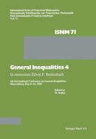 General Inequalities 4: In Memoriam Edwin F. Beckenbach 4th International Conference on General Inequalities, Oberwolfach, May 8 14, 1983 303486261X Book Cover