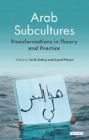 Arab Subcultures: Transformations in Theory and Practice 1780769024 Book Cover