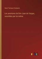 Les aventures de Don Juan de Vargas, racontées par lui-même (French Edition) 3368909185 Book Cover