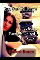 Bug Out! California Book 9: Patriots United 1718049897 Book Cover