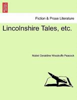 Lincolnshire Tales, etc. 1241377022 Book Cover