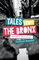 Tales from the Bronx: Short Stories 1098307089 Book Cover