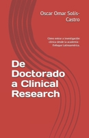 De Doctorado a Clinical Research: Cómo entrar a investigación clínica desde la academia · Enfoque Latinoamérica. (De PhD a la industria) (Spanish Edition) B0GZW2MCLX Book Cover