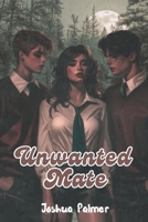 Unwanted Mate B0DZPJBJXN Book Cover