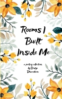Rooms I Built Inside Me 937314992X Book Cover