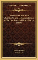 Controversial Tracts on Christianity and Mohammedanism 0530649586 Book Cover
