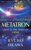 Spiritual Messages from Metatron - Light in the Times of Crisis 1943928193 Book Cover