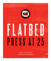 Flatbed Press at 25 1477310088 Book Cover