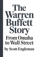 The Warren Buffett Story:: From Omaha to Wall Street B0DQQ2671D Book Cover