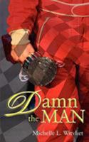 Damn The Man 1601540930 Book Cover