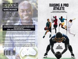 Raising a Pro Athlete: A guide for parents to understand the value of the time spent in youth sports. Helping children become confident adults. A step ... guide for children to reach the pro level. 1736938517 Book Cover