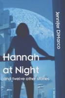 Hannah at Night and Twelve Other Stories 1590929608 Book Cover