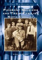 Piedmont Soldiers and Their Families (NC) (The Civil War History Series) 0738502693 Book Cover