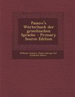 Passow's W�rterbuch Der Griechischen Sprache 1177565218 Book Cover