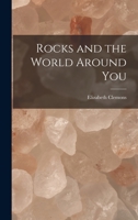 Rocks and the World Around You 1014300355 Book Cover