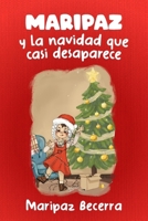 Maripaz y la Navidad que Casi Desaparece (Spanish Edition) B0DQV69S13 Book Cover