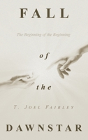 Fall of the Dawnstar: The Beginning of the Beginning 1665751819 Book Cover