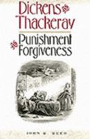 Dickens and Thackeray: Punishment and Forgiveness 0821411756 Book Cover