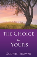 The Choice is Yours 1662846231 Book Cover