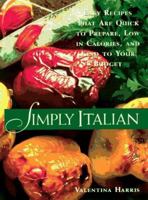 Simply Italian: Easy Recipes That Are Quick to Prepare, Low in Calories, and Kind to Your Budget 0809230402 Book Cover