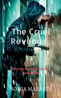 The Cruel Revenge: Revenge that leads to a serial killer B09TSVGK95 Book Cover