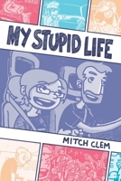 My Stupid Life B0BGNNG18C Book Cover