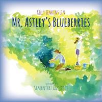 Mr. Astley's Blueberries 0615678491 Book Cover