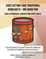 Eight Cutting-Edge Traditional Drum Duets + One Drum Trio 1537482149 Book Cover