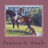 Horse Woman's Dream 1547258896 Book Cover