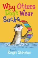 Why Otters Don't Wear Socks and Other Poems 033044851X Book Cover