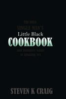 The Uber Single Man's Little Black Cookbook: Panty Peeling from the Kitchen 1492394467 Book Cover