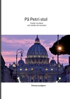 På Petri stol: Påvarna - högre än människan men lägre än Gud 9180279589 Book Cover