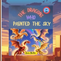 The Dragons Who Painted The Sky B0FNLPK1TG Book Cover