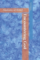 Encountering God: Anatomy of Belief B0FW2HB42M Book Cover