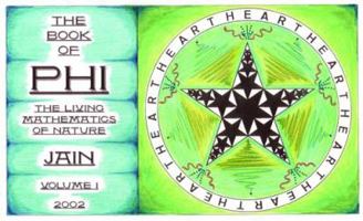 The Book of Phi: The Living Mathematics of Nature 0959418032 Book Cover