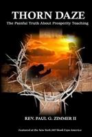 Thorn Daze: The Painful Truth about Prosperity Teaching 1535318643 Book Cover