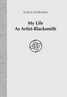 My Life as Artist-Blacksmith 1879535270 Book Cover