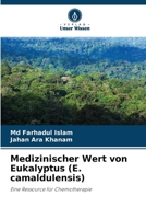 Medizinischer Wert von Eukalyptus (E. camaldulensis) (German Edition) 620964001X Book Cover