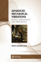 Advanced Mechanical Vibrations: Physics, Mathematics and Applications 036762639X Book Cover